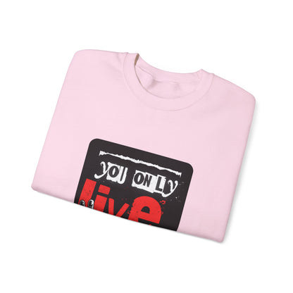 You Only Live Once Sweatshirt