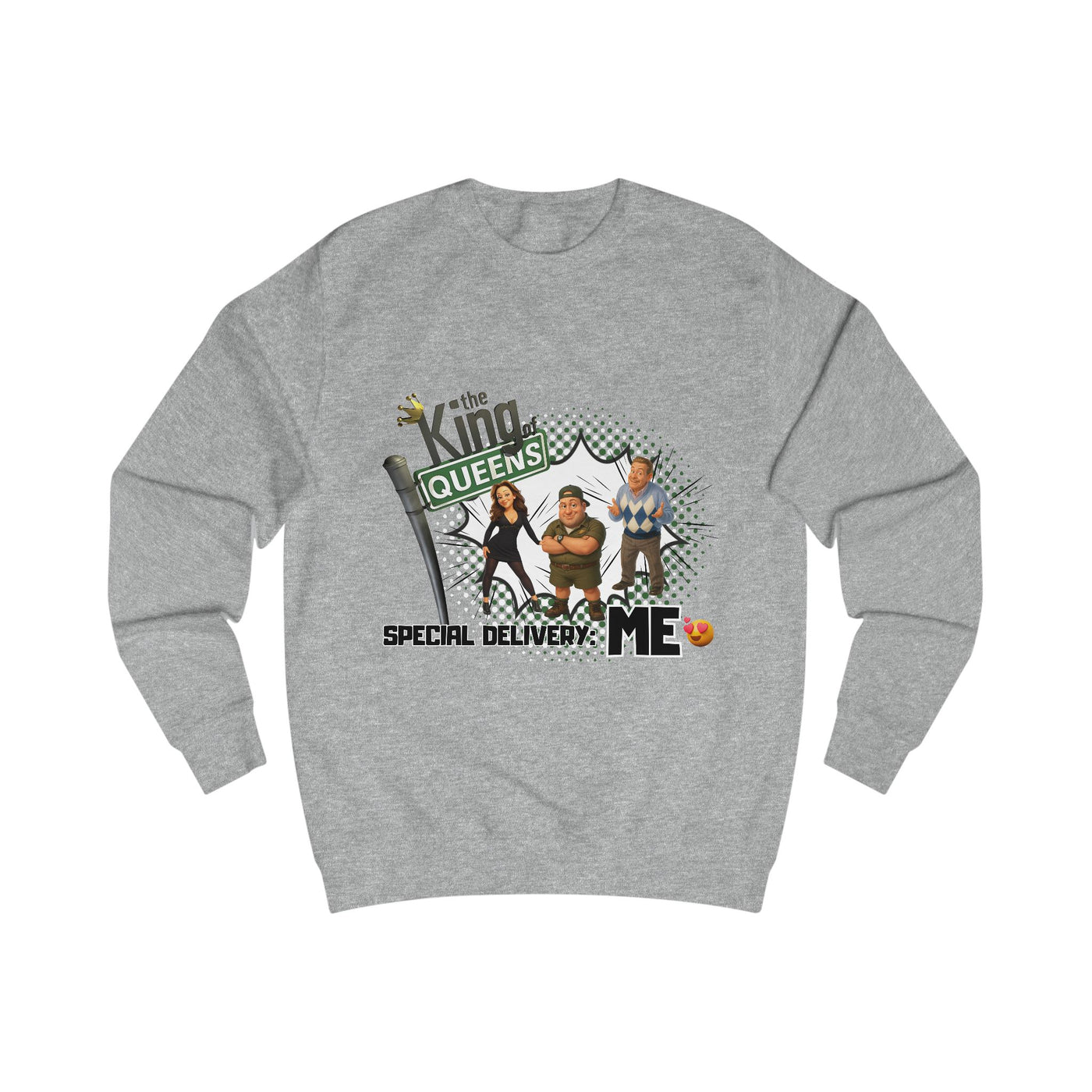 Special Delivery: Me Sweatshirt King of Queens
