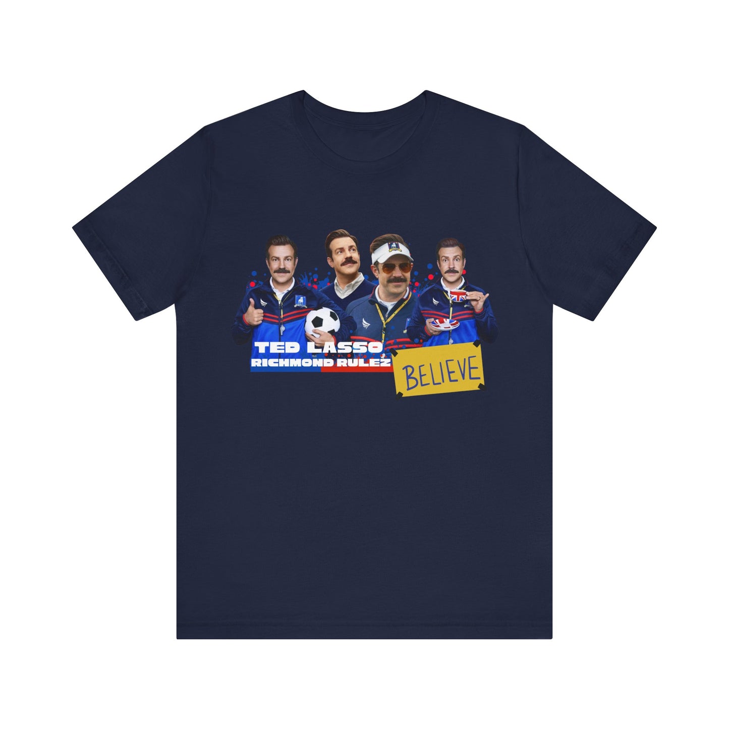 Ted Lasso Believe Unisex Tee - Inspirational Sports T-Shirt