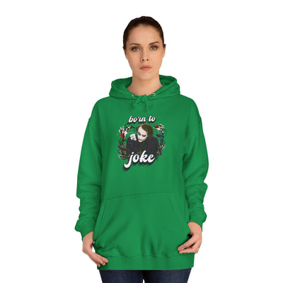 Joker "born to joke" college hoodie