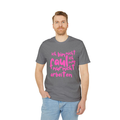 T-Shirt - 'I'm not lazy, I just don't like working'