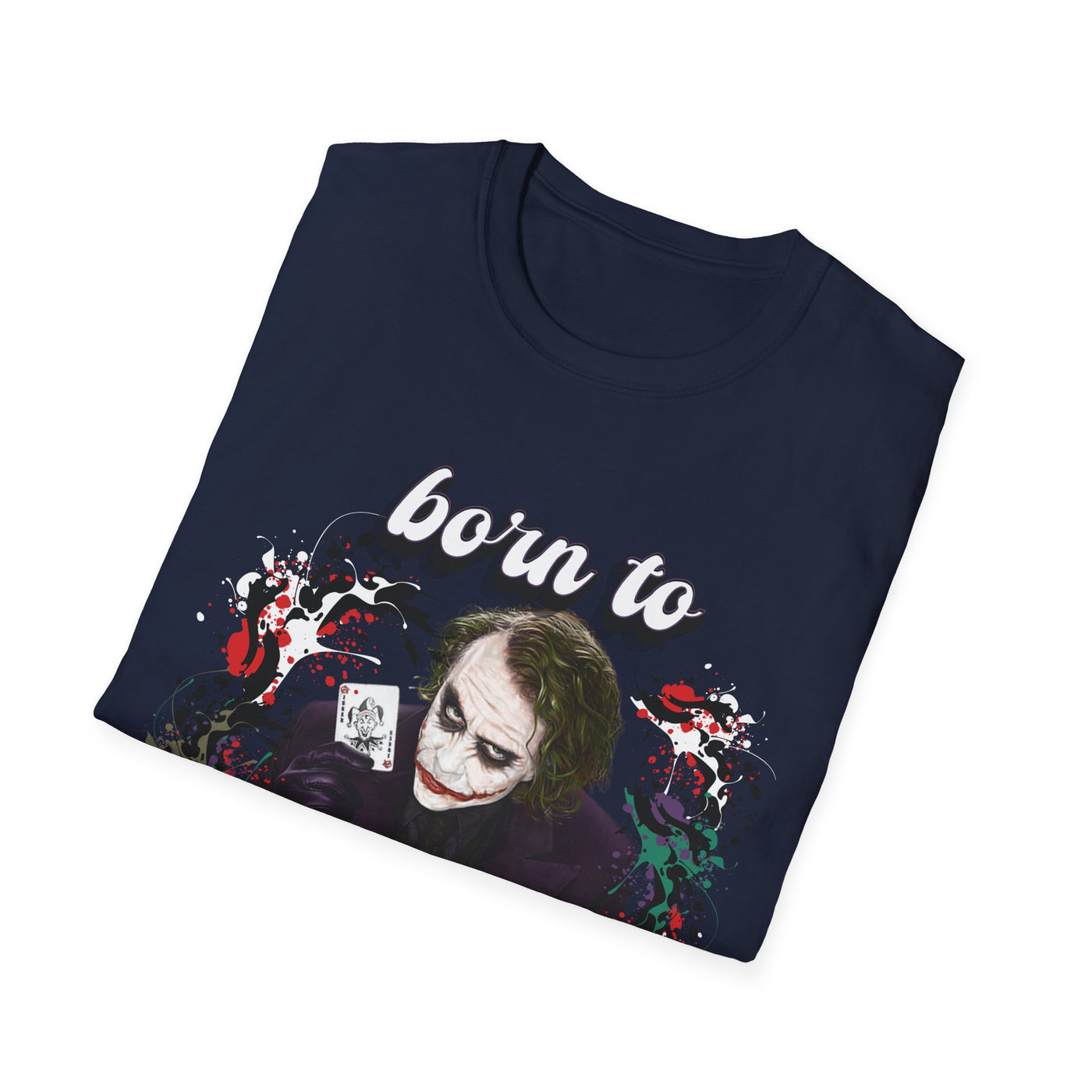 Born to Joke "Joker" Unisex Softstyle T-Shirt
