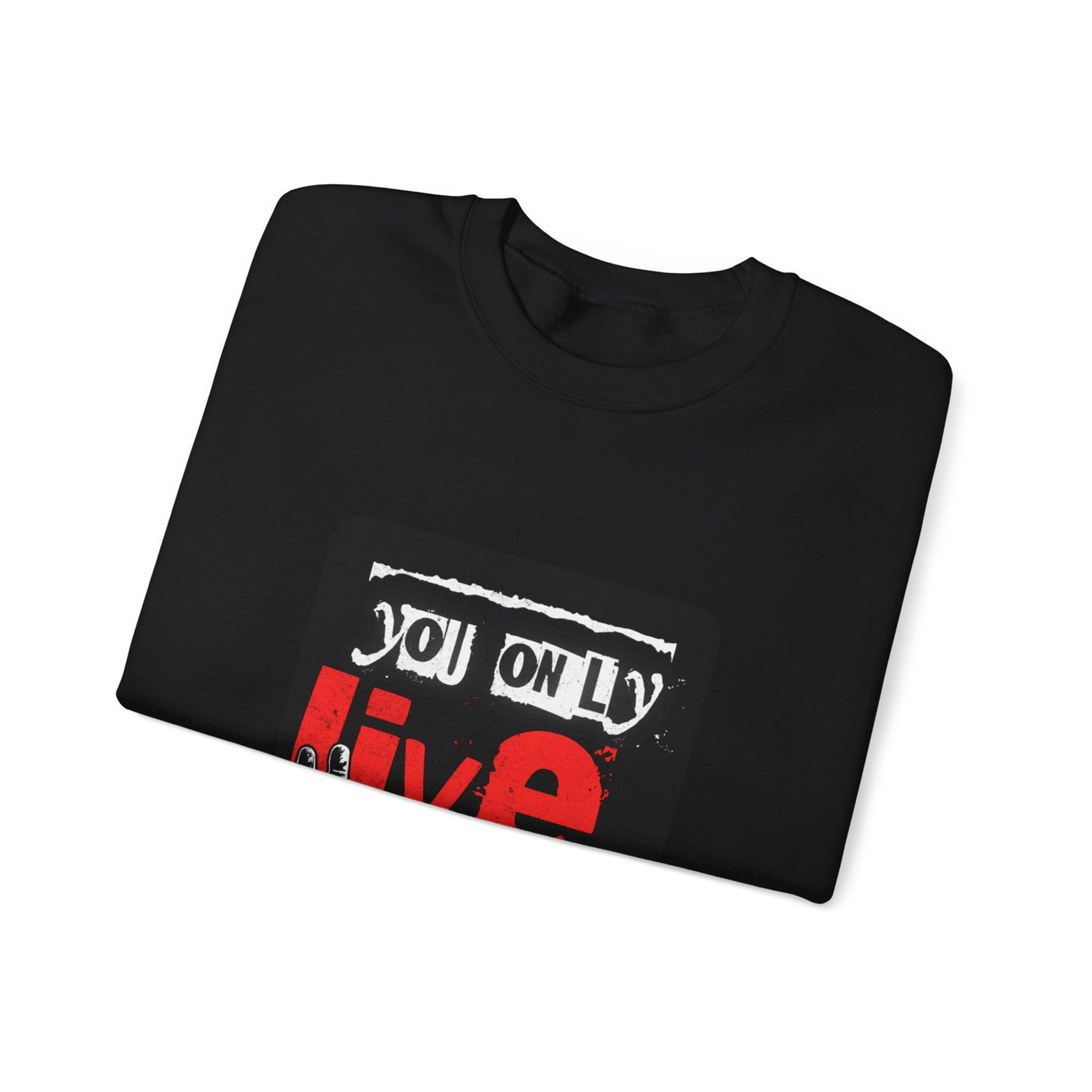 You Only Live Once Sweatshirt