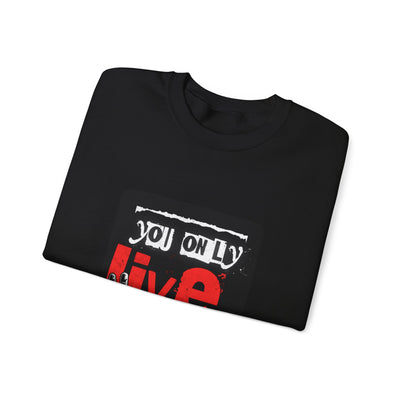 You Only Live Once Sweatshirt