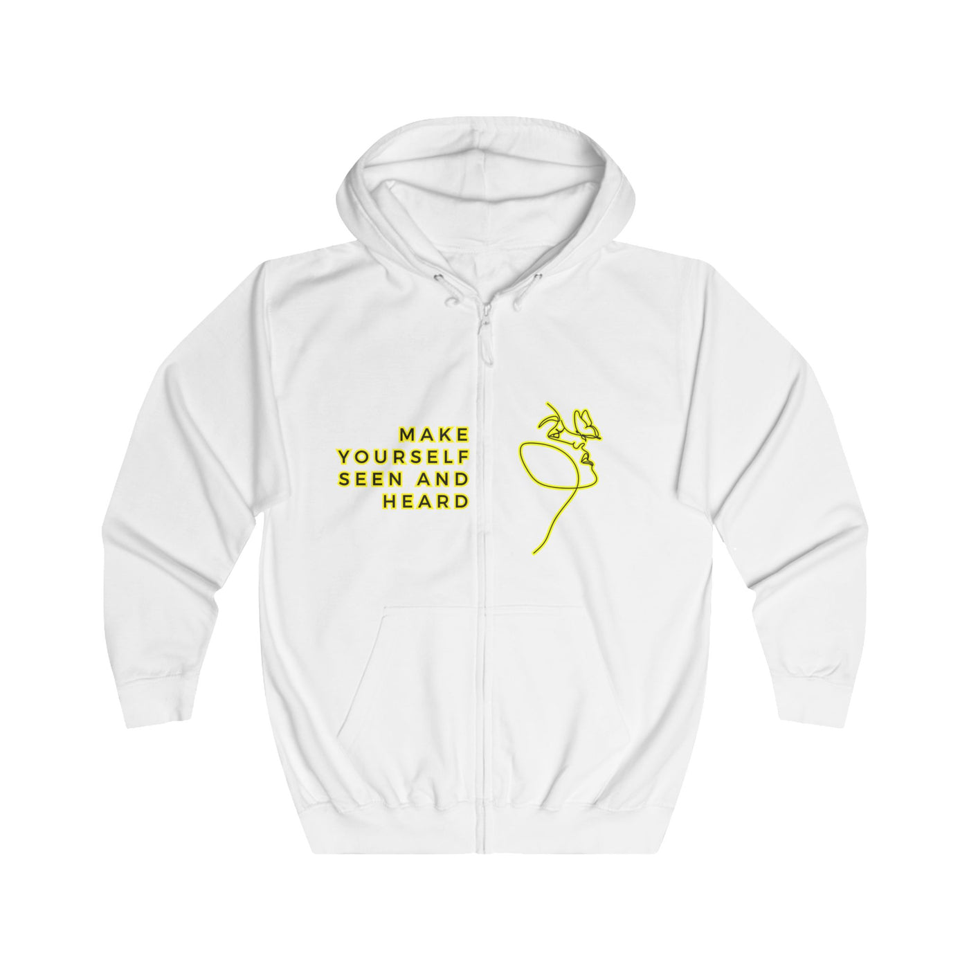 Full Zip Hoodie - Make yourself seen and heard