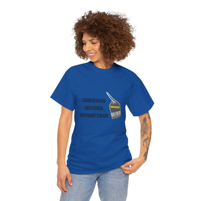 T-Shirt - "Sonderedition - Einzelstück - unerschütterlich und unbezahlbar"