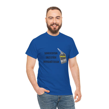 T-Shirt - "Sonderedition - Einzelstück - unerschütterlich und unbezahlbar"