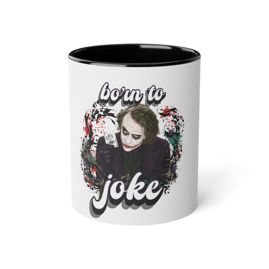 Mug Cup Kaffetasse Born to joke - Joker