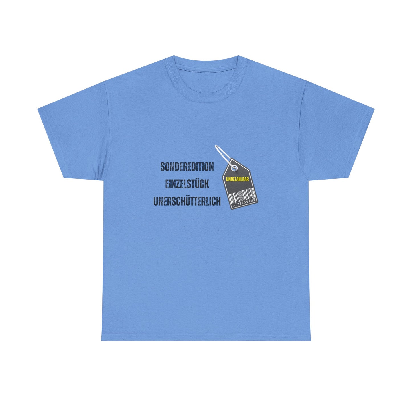 T-Shirt - "Sonderedition - Einzelstück - unerschütterlich und unbezahlbar"