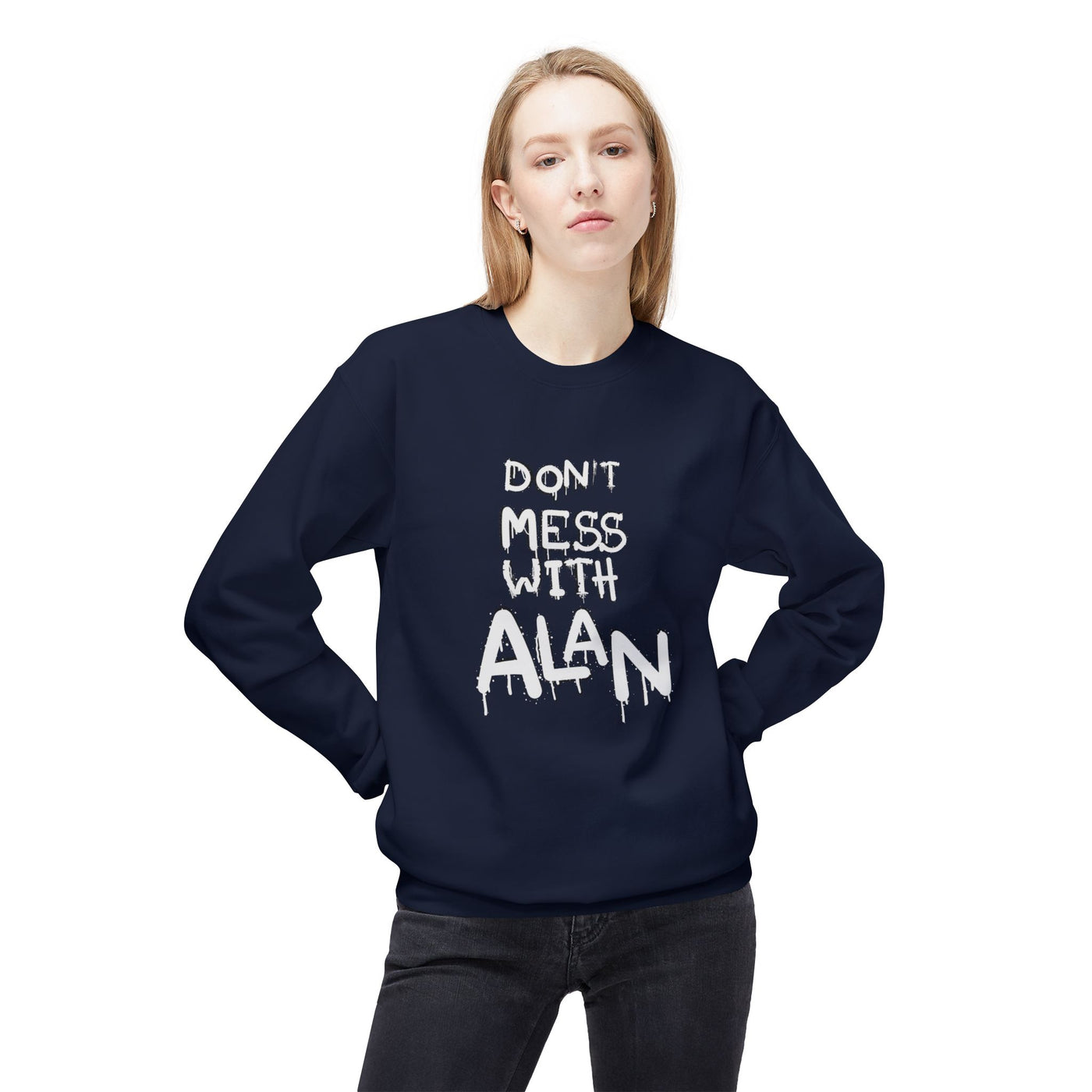 Sweatshirt - Don't Mess With Alan, Unisex