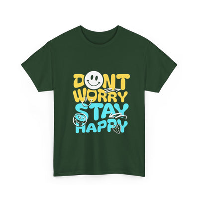 Unisex Shirt - Don't Worry Stay Happy