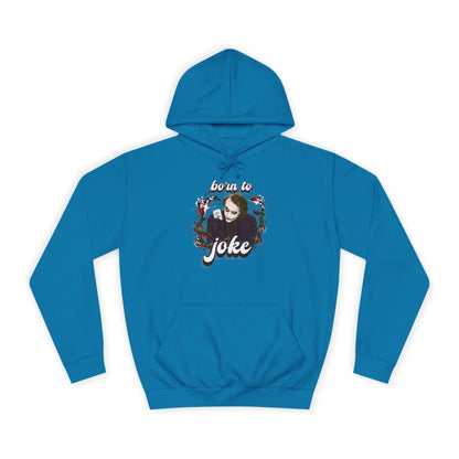 Joker "born to joke" college hoodie