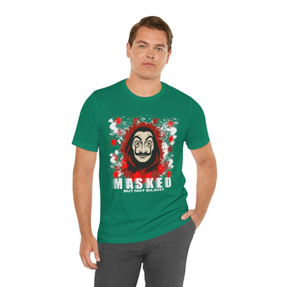 Unisex Short Sleeve Tee - Money Heist Masked but not silent