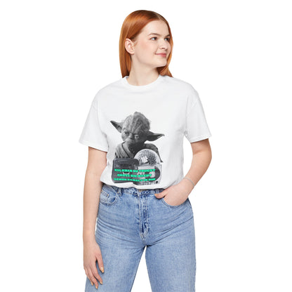Funny Yoda Quote Unisex Tee - Walkman du kennst - erfahren du bist starwars