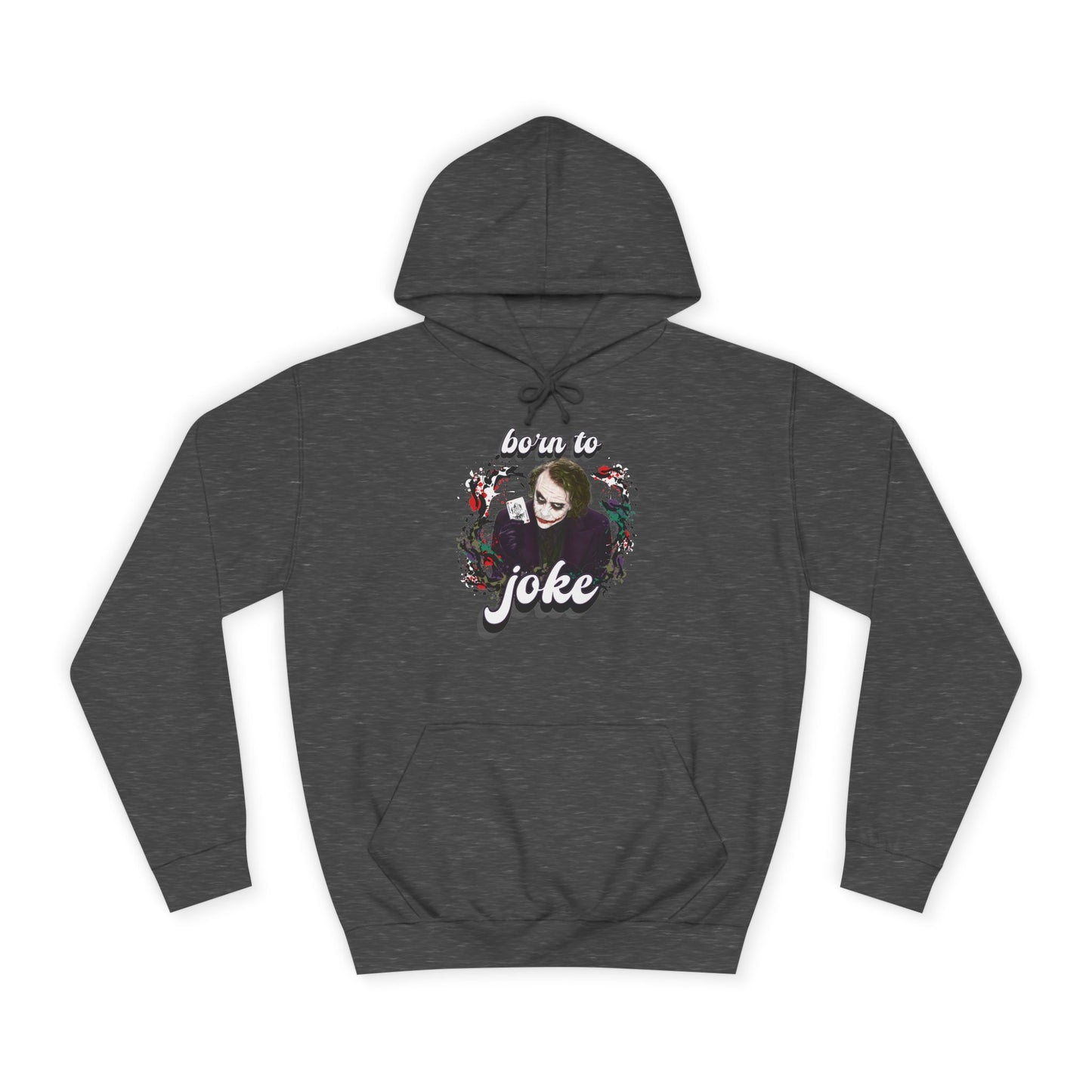 Joker "born to joke" college hoodie