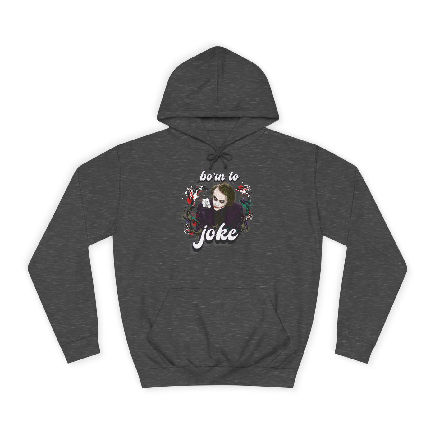 Joker "born to joke" college hoodie