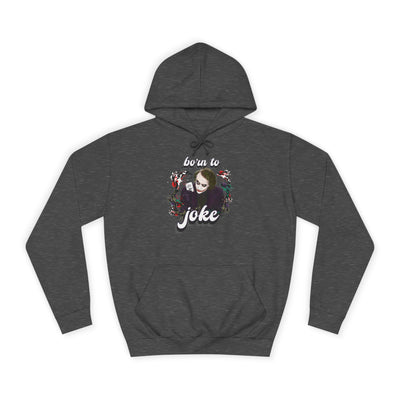 Joker "born to joke" college hoodie