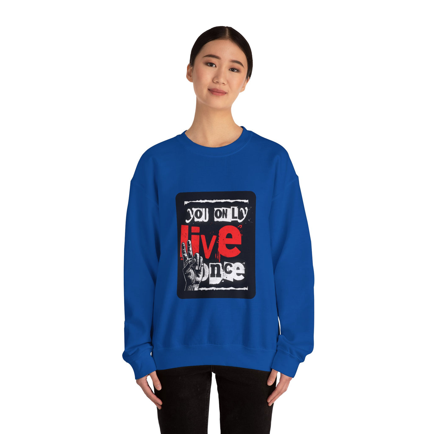 You Only Live Once Sweatshirt