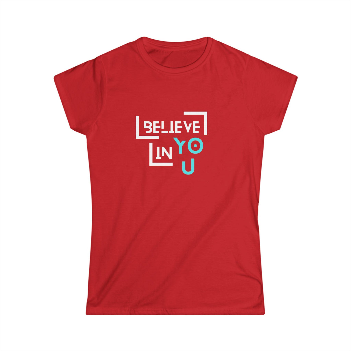 Women's Softstyle shirt - 'Believe in You'