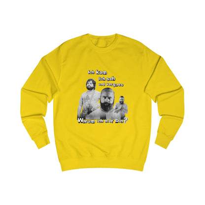 I came, saw and forgot why I am here- Unisex
