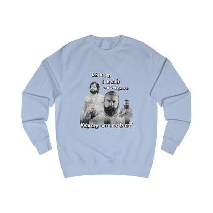 I came, saw and forgot why I am here- Unisex