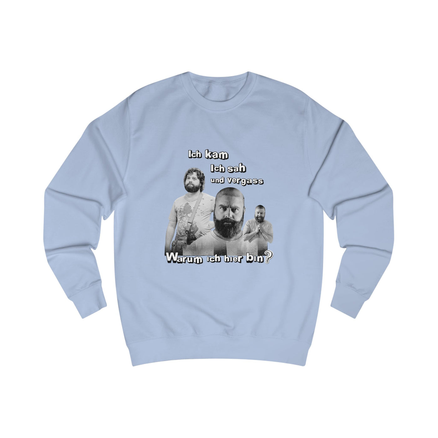 Ich kam, sah und vergass warum ich hier bin- Unisex