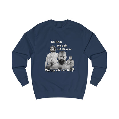 I came, saw and forgot why I am here- Unisex