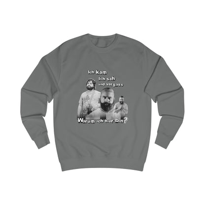 I came, saw and forgot why I am here- Unisex
