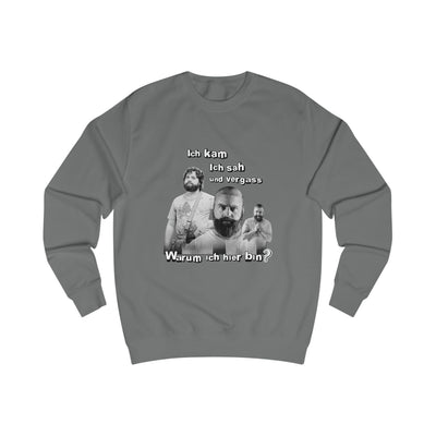 Ich kam, sah und vergass warum ich hier bin- Unisex