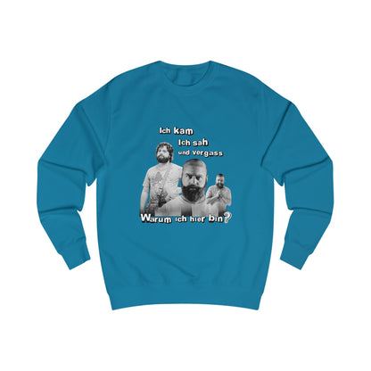 I came, saw and forgot why I am here- Unisex