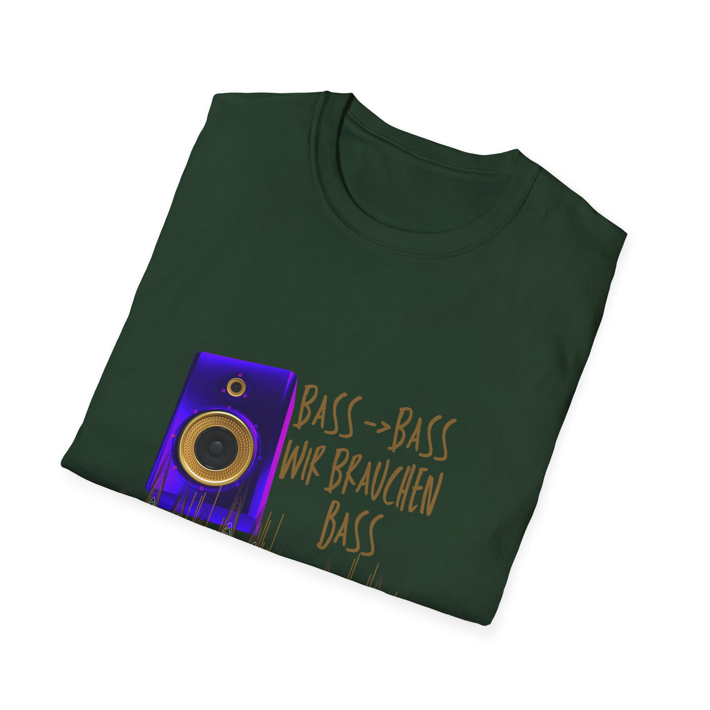 Bass-Bass- Wir brauchen Bass Unisex Shirt