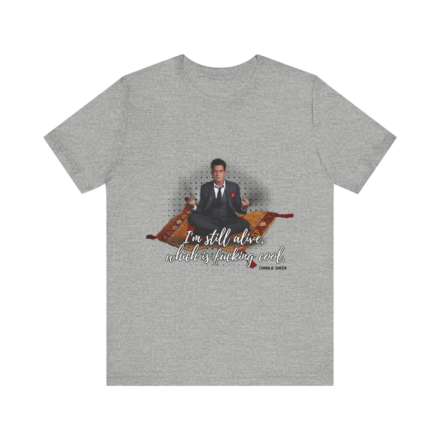 I'm Still Alive Shirt Charlie Sheen, Unisex