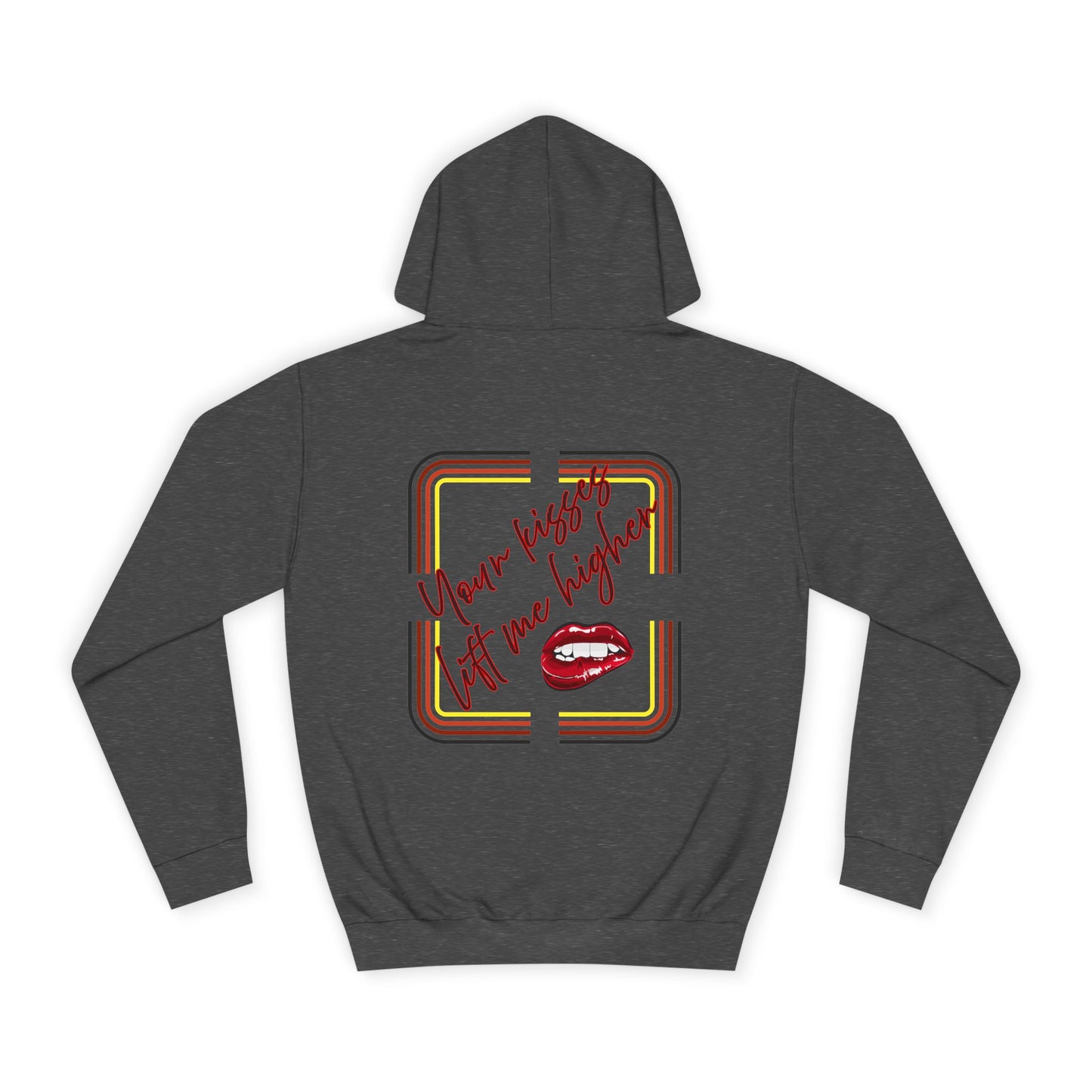 Your Kisses lift me higher hoodie