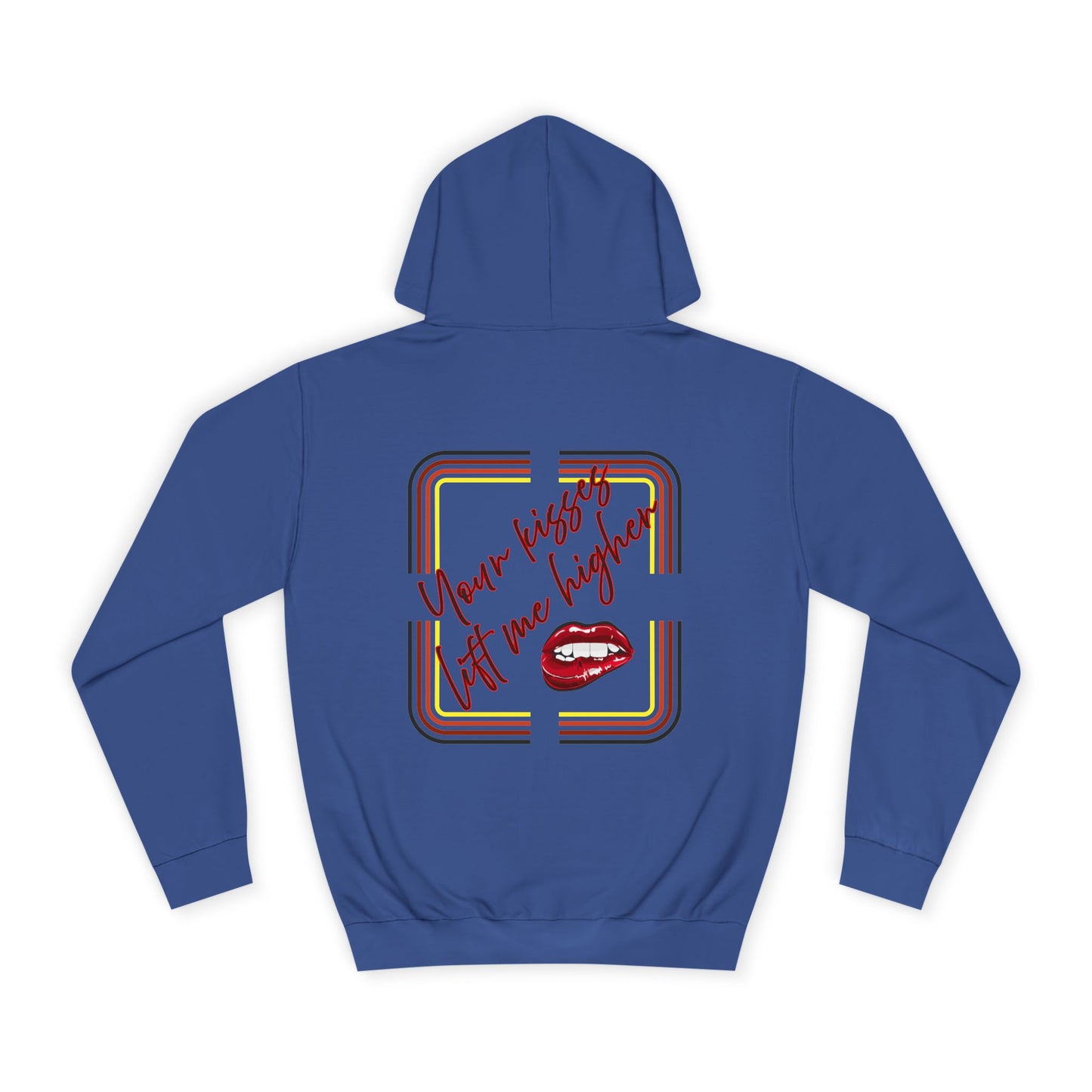 Your Kisses lift me higher hoodie