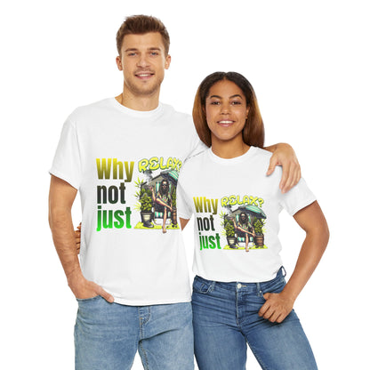 Shirt Why not just relax? Das ultimative Raggae Shirt