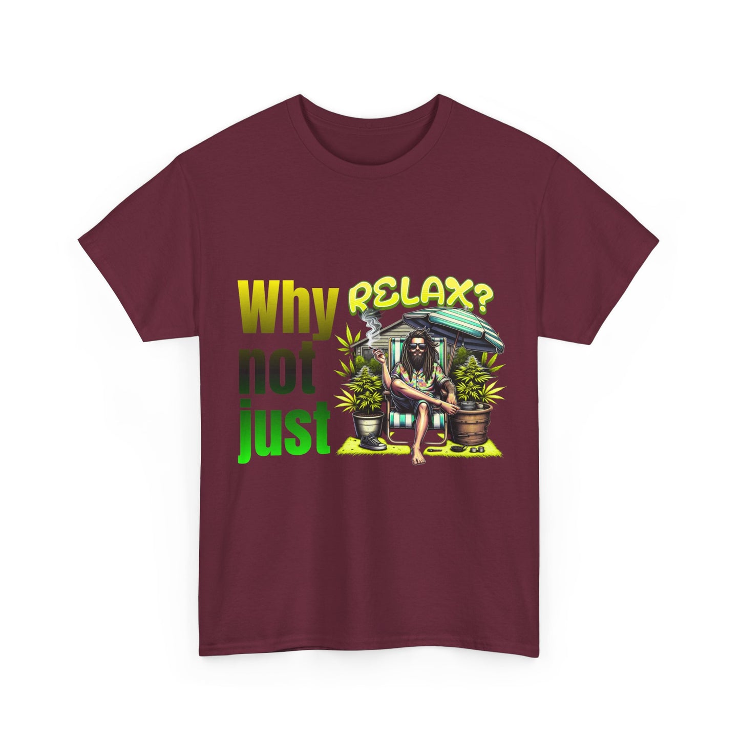 Shirt Why not just relax? Das ultimative Raggae Shirt