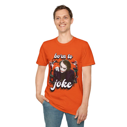 Born to Joke "Joker" Unisex Softstyle T-Shirt