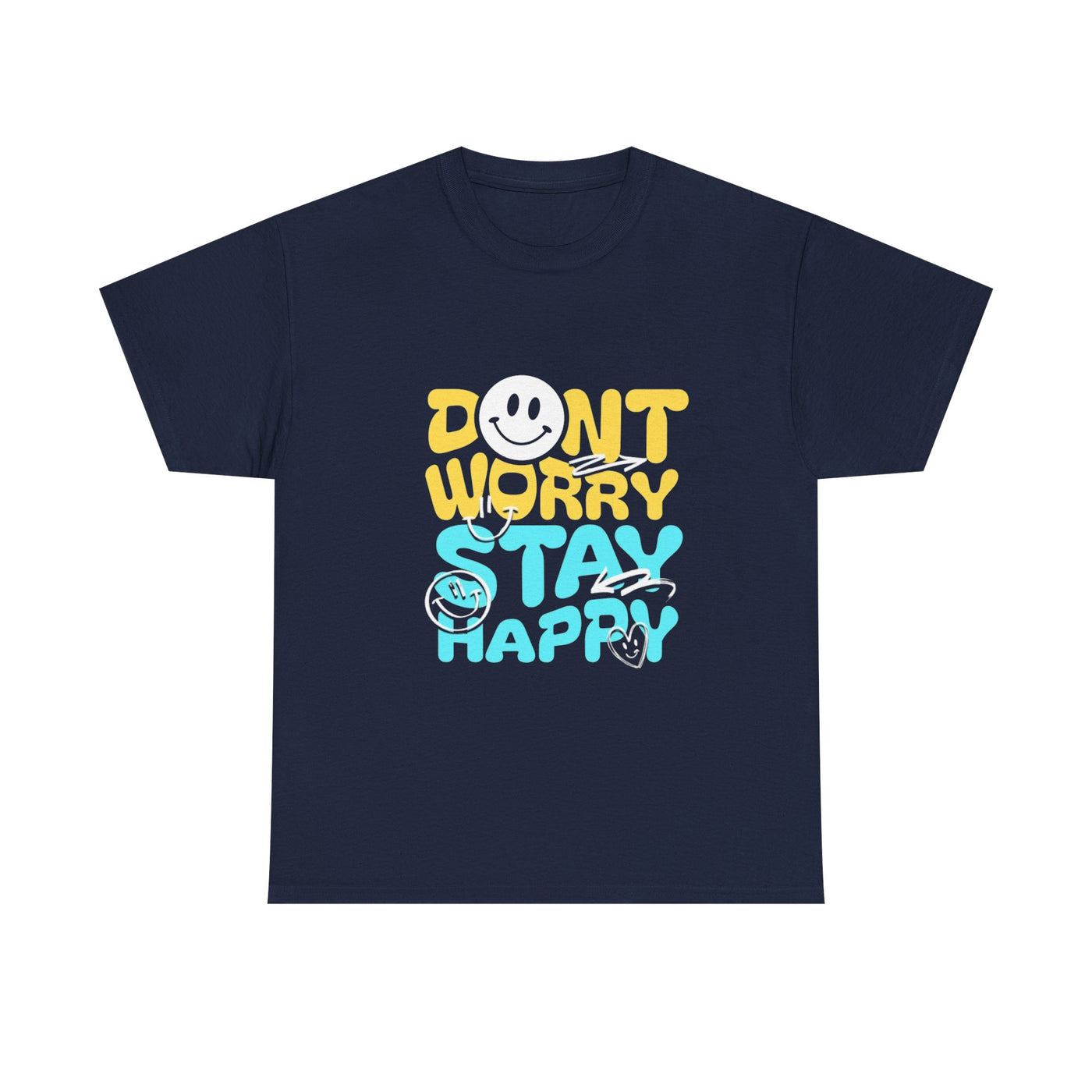 Unisex Shirt - Don't Worry Stay Happy