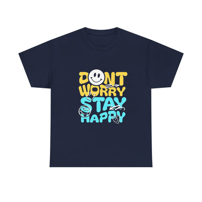 Unisex Shirt - Don't Worry Stay Happy
