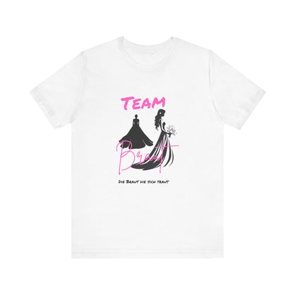 Team Bride Braut "Die Braut die sich traut"