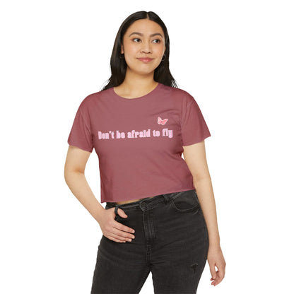 Dont be afraid to fly - Crop Top