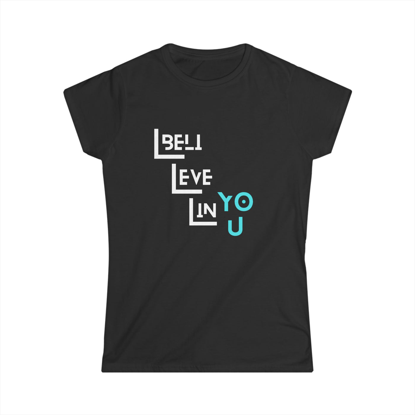 Inspirational Women's Softstyle Tee - 'Believe in You'