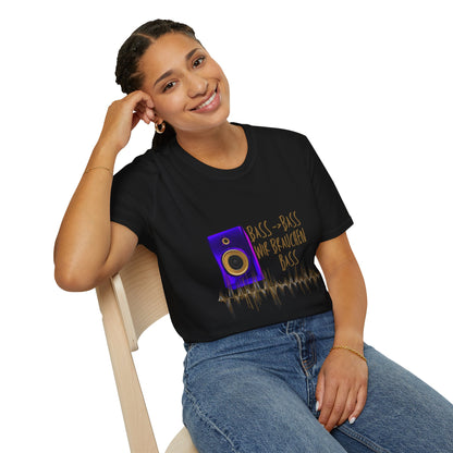 Bass-Bass- Wir brauchen Bass Unisex Shirt