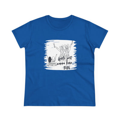 Girls Just Wanna Have Fun Cotton Tee - Women's Midweight Casual Shirt
