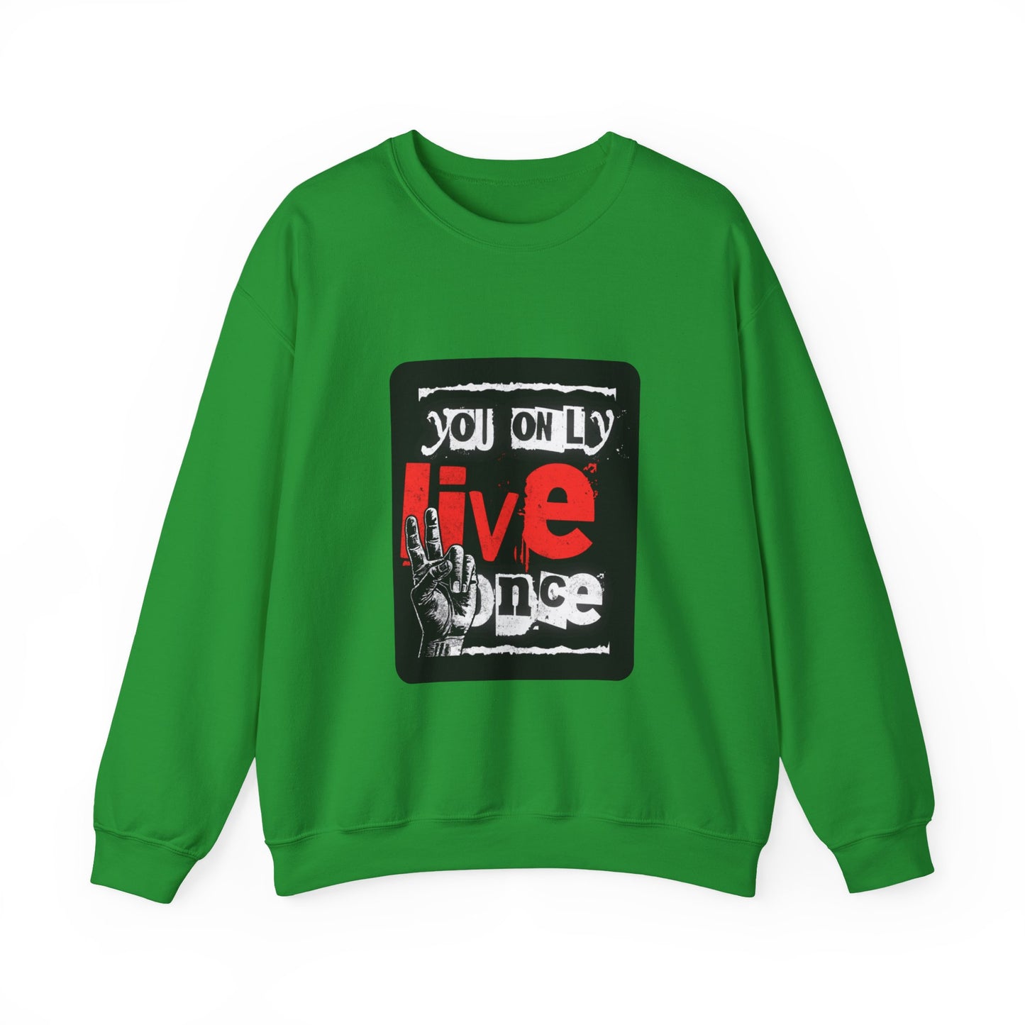 You Only Live Once Sweatshirt