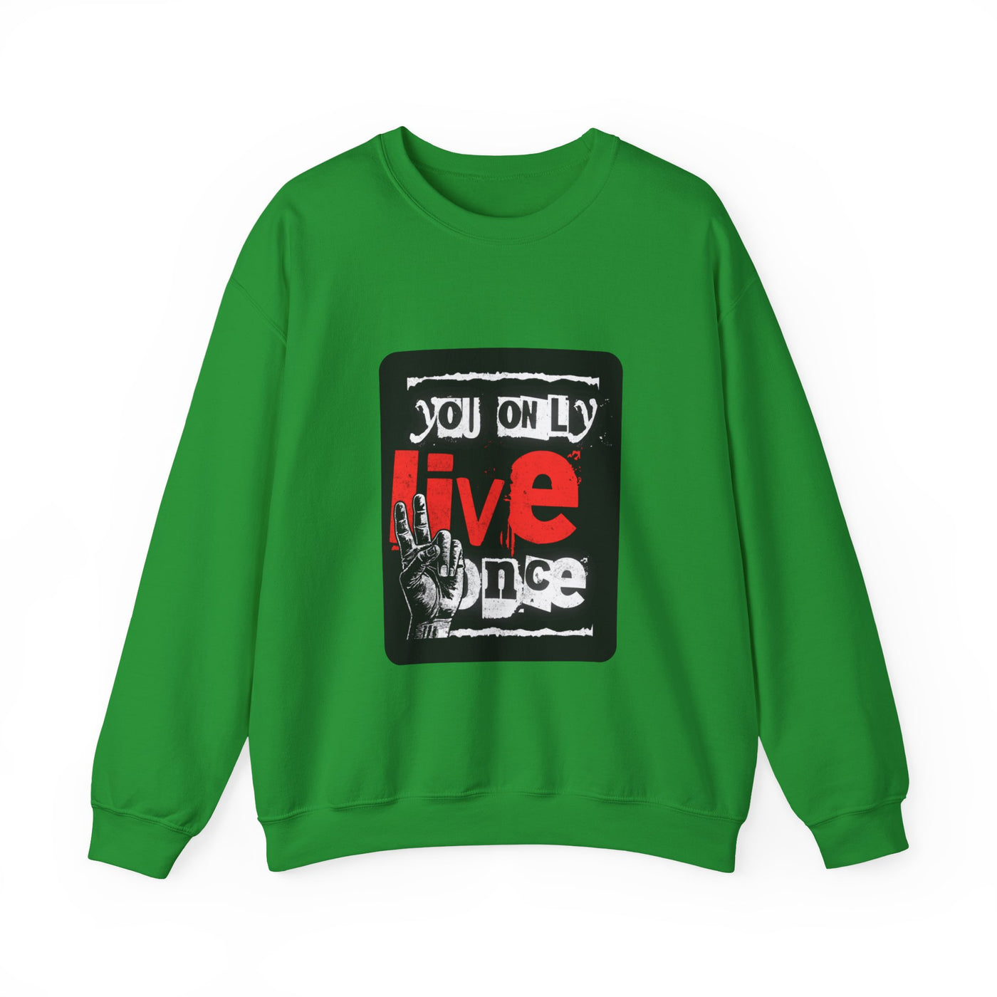 You Only Live Once Sweatshirt