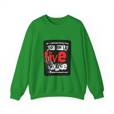 You Only Live Once Sweatshirt