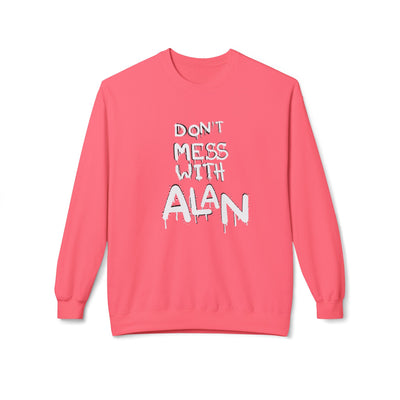 Sweatshirt - Don't Mess With Alan, Unisex