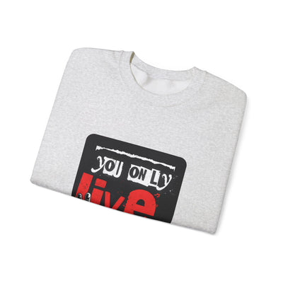 You Only Live Once Sweatshirt