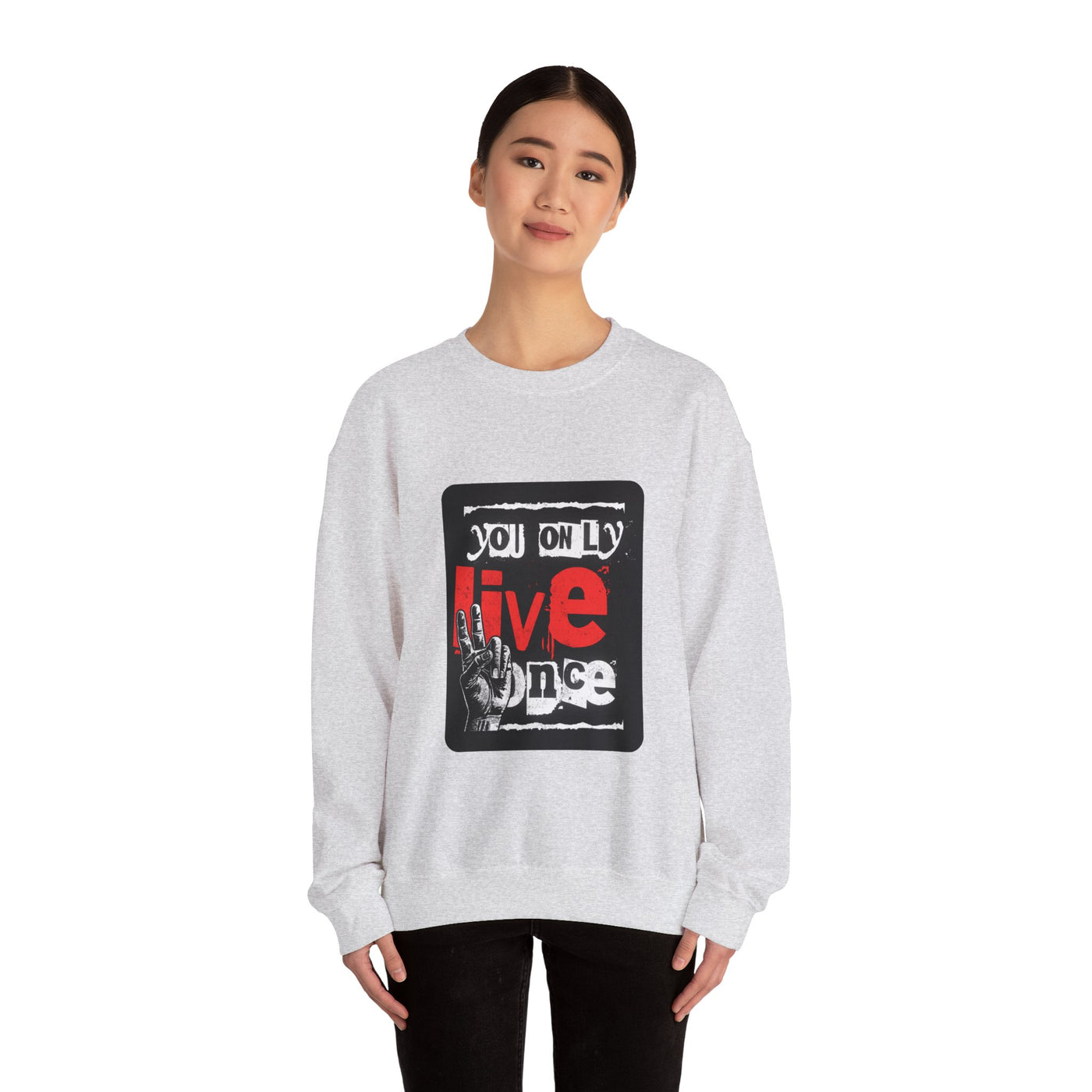 You Only Live Once Sweatshirt
